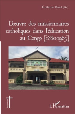 L'oeuvre des missionnaires catholiques dans l'education au Congo (1880-1965)