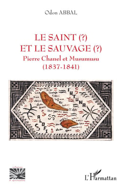 Le saint et le sauvage : Pierre Chanel et Musumusu (1837-1841)