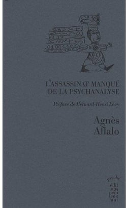 L'assassinat manqué de la psychanalyse