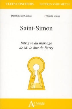 Saint-Simon - intrigue du mariage de m le duc de Berry