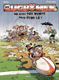 Les rugbymen Tome 3 : on n'est pas venus pour être là !