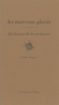 Dix façons de le préparer : le marron glacé