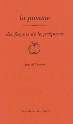Dix façons de le préparer : La pomme, dix façons de la préparer