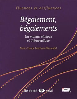 Bégaiement, baigaiements - un manuel clinique et thérapeutique
