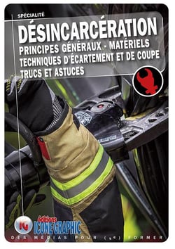 Désincarcération : Principes généraux : Matériels : Techniques d'écartement et de coupe