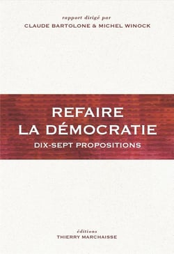 Refaire de la démocratie : dix-sept propositions