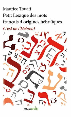 Petit lexique des mots français d'origines hébraïques : c est de l'hébreu !