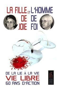 La fille de joie et l'homme de foi : de la lie à la vie / vie libre / 60 ans d'action