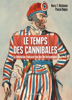 Le temps des cannibales - la révolution française vue des îles britanniques