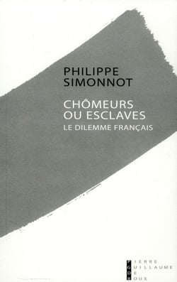 Chômeurs ou esclaves - le dilemme français