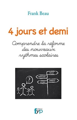 4 Jours Et Demi, Les Nouveaux Rythmes Scolaires Expliques A Tous
