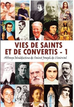 Vies de saints et de convertis Tome 1 - abbaye bévédictine de Saint Joseph de Clairval