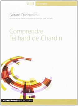 Comprendre teilhard de chardin