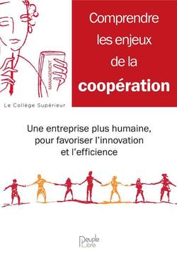 Comprendre les enjeux de la coopération - une entreprise plus humaine, pour favoriser l'innovation et l'efficience