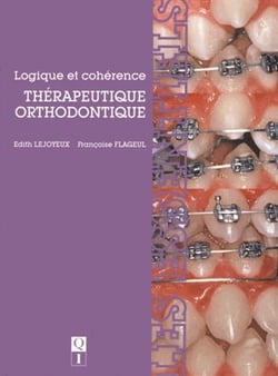 Thérapeutique orthodontique - logique et cohérence