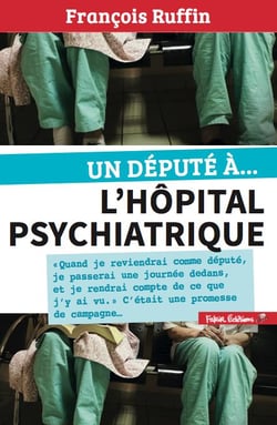 Un députe à... l'hôpital psychiatrique
