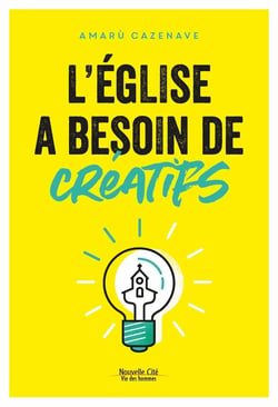 L'Eglise a besoin de créatifs