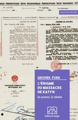 L'Enigme du massacre de Katyn : Les preuves, la solution