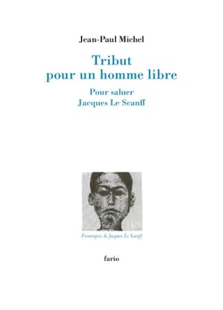 Tribut pour un homme libre : Pour saluer Jacques Le Scanff