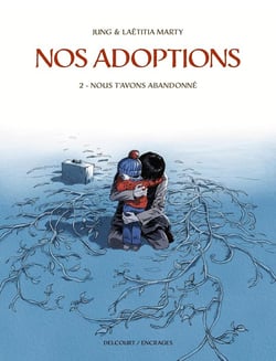 Nos adoptions Tome 2 : Nous t'avons abandonné