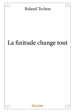La finitude change tout