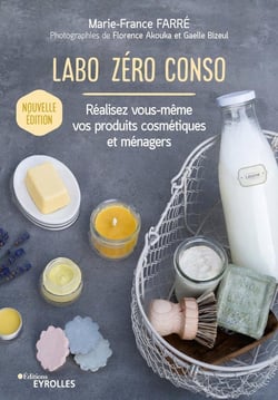 Labo zéro conso - réalisez vous-même vos produits cosmétiques et ménagers (2e édition)