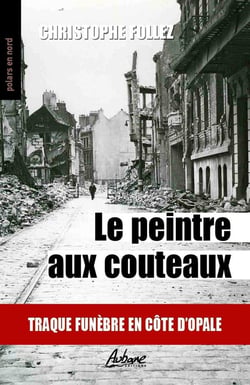 Le peintre aux couteaux : Traque funèbre en Côte d'Opale