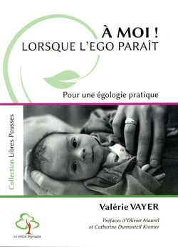 À moi lorsque l'égo paraît : pour une égologie pratique