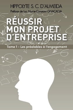 Les prealables a l'engagement - reussir mon projet d'entreprise tome 1 - les prealables a l'engageme