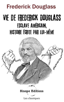 Vie de Frédérick Douglass : Vie de Frédérick Douglass