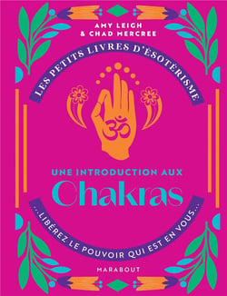 Les petits livres d'ésotérisme : une introduction aux chakras