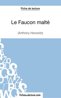 Le faucon malté d'Anthony Horowitz : analyse complète de l'oeuvre