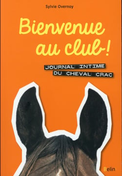Bienvenue au club ! journal intime du cheval Crac