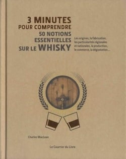 3 minutes pour comprendre : 50 notions essentielles sur le whisky