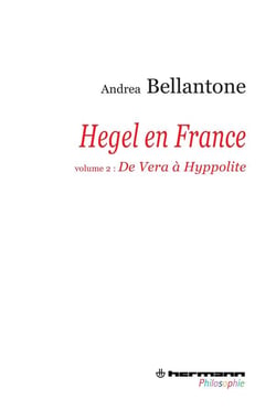 Hegel en France Tome 2 - de Vera à Hyppolite