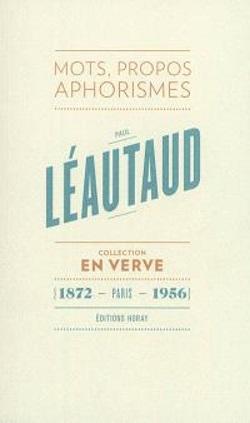 Paul Léautaud - mots, propos, aphorismes