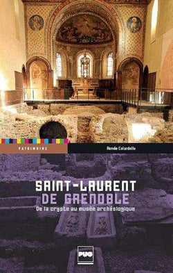Saint-Laurent de Grenoble - de la crypte au musée archéologique