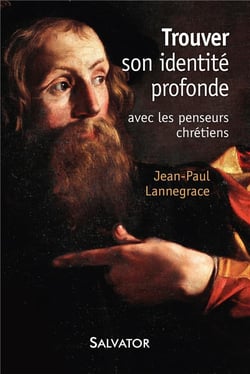 Trouver son identité profonde - avec les penseurs chrétiens