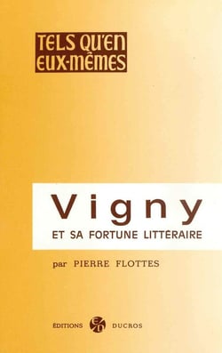 Vigny et sa fortune littéraire