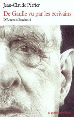 De gaulle vu par les ecrivains - d'aragon a zagdanski