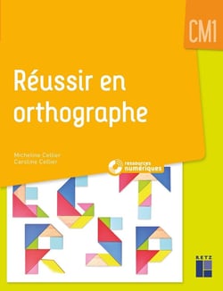 Réussir en orthographe - CM1