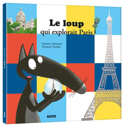 Le loup qui explorait Paris : Eléonore Thuillier,Orianne Lallemand -  2733878425 - Livres pour enfants dès 3 ans