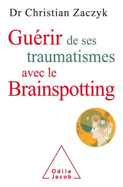 Guérir  de ses traumatismes avec le brainspotting