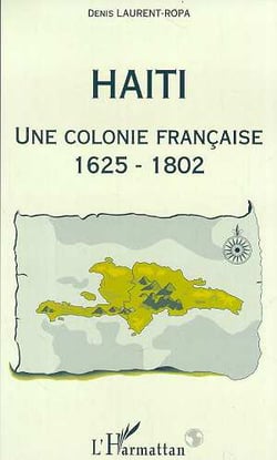 Haïti, une colonie française, 1625-1802