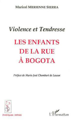 Violence et tendresse - les enfants de la rue a bogota