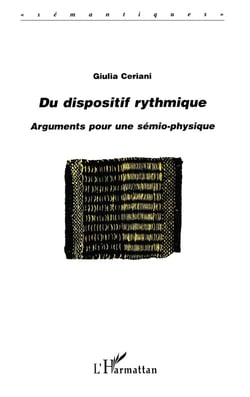DU DISPOSITIF RYTHMIQUE : Arguments pour une sémio-physique