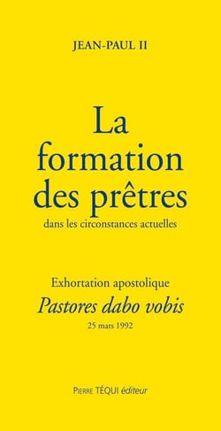 La formation des prêtres dans les circonstances actuelles - Pastores dabo vobis : Exhortation apostolique - 25 mars 1992