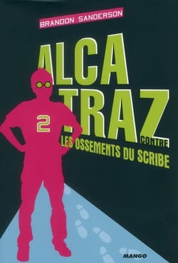 Alcatraz t.2 - Alcatraz contre les ossements du scribe