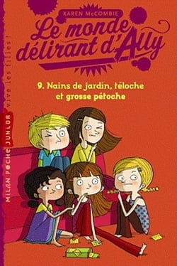 Le monde délirant d'ally t.9 - nains de jardin, téloche et grosse pétoche (édition 2012)