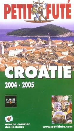 Croatie 2004-2005, le petit fute (édition 2004/2005)